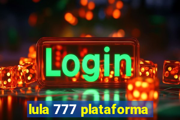 lula 777 plataforma